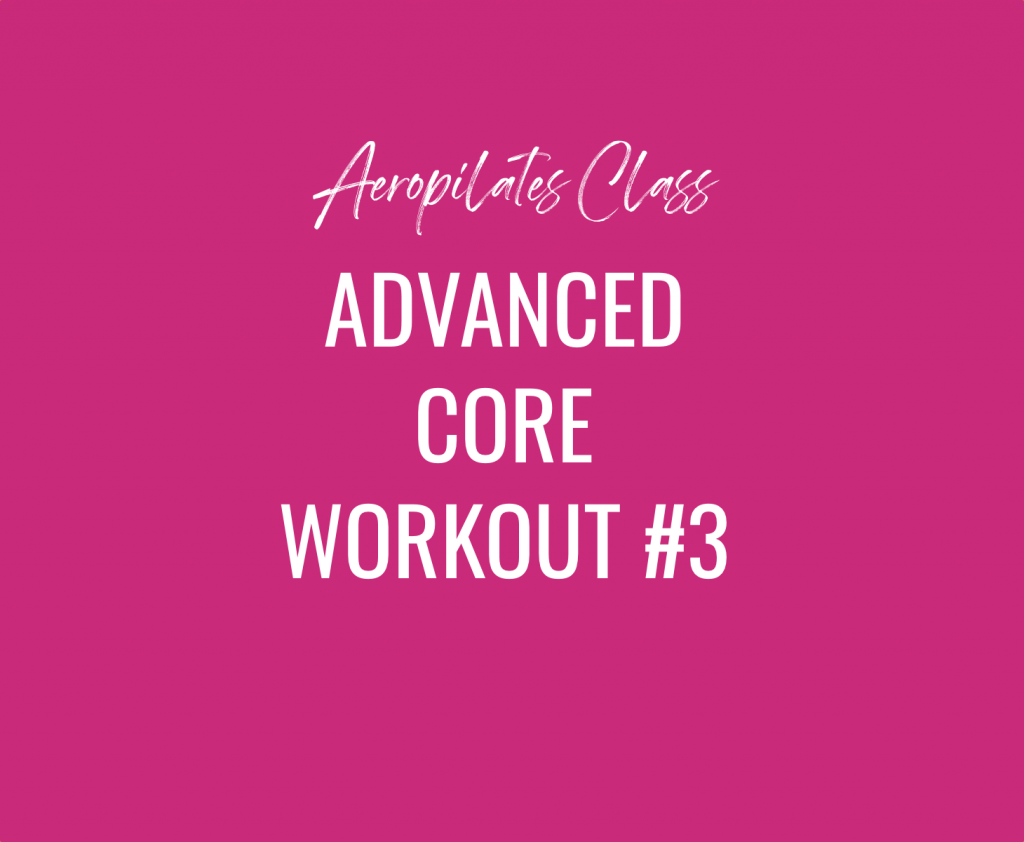 Aeropilates Class - Advanced Core Workout #3