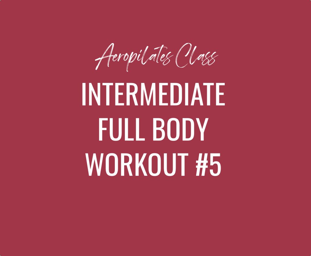 Aeropilates Class - Intermediate Full-body Workout #5